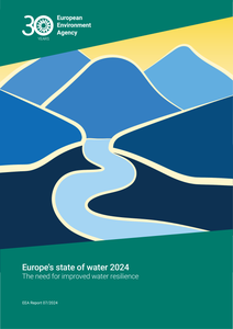 Europe's state of water 2024: the need for improved water resilience