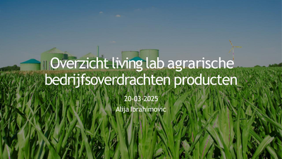 Overzicht living lab agrarische bedrijfsoverdrachten producten
